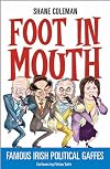 Foot in Mouth: Famous Irish Political Gaffes
