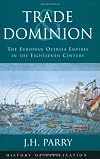 Trade and Dominion: The European Overseas Empires in the Eighteenth Century