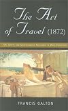The Art of Travel: or, Shifts and Contrivances Available in Wild Countries