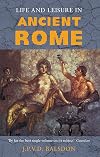 Life and Leisure in Ancient Rome