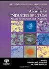 An Atlas of Induced Sputum: An Aid for Research and Diagnosis (Encyclopedia of Visual Medicine Series)