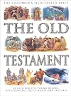 The Old Testament: Retold for the Young Reader with Context Facts, Notes and Features (The Children's Illustrated Bible)