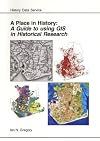A Place in History: A Guide to Using GIS in Historical Research (AHDS Guides to Good Practice) (Ahds Guides to Good Practice) (Ahds Guides to Good Practice) (Ahds Guides to Good Practice)