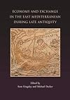 Economy and exchange in the East Mediterranean during Late Antiquity : proceedings of a conference at Somerville College, Oxford, 29th May, 1999