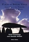 Places of special virtue : megaliths in the Neolithic landscapes of Wales