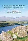 The Neolithic of the Irish Sea (Cardiff Studies in Archaeology)