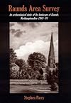 Raunds Area Survey: An archaeological study of the landscape of Raunds, Northamptonshire 1985-94