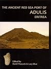 The Ancient Red Sea Port of Adulis, Eritrea: Report of the Etritro-British Expedition, 2004-5