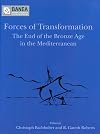Forces of transformation the end of the Bronze Age in the Mediterranean : proceedings of an international symposium held at St. John's College, University of Oxford 25-6th March 2006