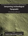 Interpreting Archaeological Topography: 3D Data, Visualisation and Observation (Occasional Publication of the Aerial Archaeology Research Gr)
