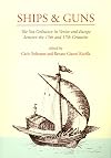 Ships and Guns: The Sea Ordnance in Venice and in Europe between the 15th and the 17th Centuries