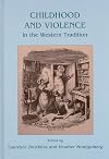 Childhood and Violence in the Western Tradition (Childhood in the Past Monograph)