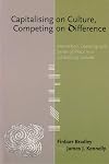 Capitalising on culture, competing on difference : innovation, learning and sense of place in a globalising Ireland