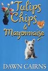 Tulips, Chips & Mayonnaise