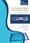 Old Testament Story and Christian Ethics: The Rape of Dinah as a Case Study (Paternoster Biblical Monographs)