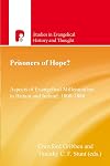 Prisoners of Hope? Aspects of Evangelical Millennialism in Britain and Ireland, 1800-1880 (Studies in Evangelical History and Thought)