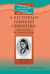 A Victorian Feminist Christian: Josephine Butler, Prostitutes and God (Studies in Evangelical History and Thought)