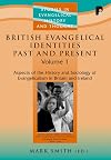 British Evangelical Identities Past and Present (Studies in Evangelical History and Thought)