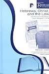 Hebrews, Christ and the Law: The Theology of the Mosaic Law in Hebrews 71 1018 (Paternoster Biblical Monographs)