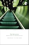 Re: Mission: Biblical Mission for a Post-Biblical Church (Faith in An Emerging Culture)