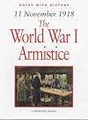World War I, Armistice Day: November 11, 1918 (Dates with History)