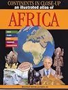 An Illustrated Atlas of Africa (Continents in Close-up)