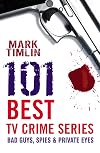 101 Best TV Crime Series: Bad Guys, Spies & Private Eyes