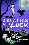 Lunatics and Luck