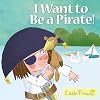 I Want To Be a Pirate! (Little Princess)