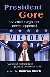 President Gore and Other Things that Never Happened: A Book of Political Counterfactuals