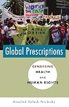 Global Prescriptions: Gendering Health and Human Rights