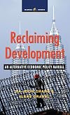 Reclaiming Development: An Alternative Economic Policy Manual (Global Issues)