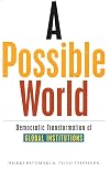 A possible World : democratic transformation of global institutions