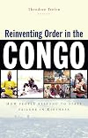 Reinventing Order in the Congo: How People Respond to State Failure in Kinshasa