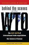 Behind the Scenes at the WTO: The Real World of International Trade Negotiations