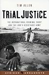 Trial Justice: The International Criminal Court and the Lord's Resistance Army