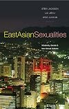 East Asian Sexualities: Modernity, Gender & New Sexual Cultures