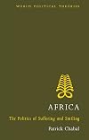 Africa: The Politics of Suffering and Smiling (World Political Theories)