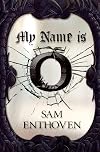 My Name Is O