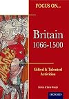 Focus On:Britain 1066-1500 (Gifted and Talented Activities)