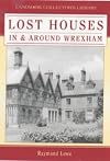 Lost Houses in and Around Wrexham (Landmark Collector's Library)