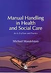 Manual Handling in Health and Social Care: An A-Z of Law and Practice