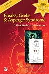 Freaks, Geeks & Asperger Syndrome: A User Guide to Adolescence