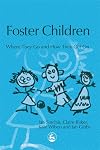 Foster Children: Where They Go And How They Get On (Supporting Parents)