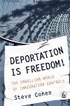 Deportation Is Freedom!: The Orwellian World of Immigration Controls