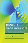 Disability and Child Sexual Abuse: Lessons from Survivors' Narratives for Effective Protection, Prevention and Treatment