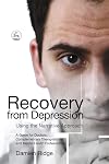 Recovery from Depression Using the Narrative Approach: A Guide for Doctors, Complementary Therapists and Mental Health Professionals
