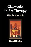 Clayworks in Art Therapy: Plying the Sacred Circle