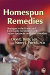Homespun Remedies: Strategies in the Home And Community for Children With Autism Spectrum And Other Disorders