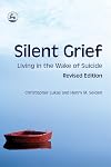 Silent Grief: Living in the Wake of Suicide
